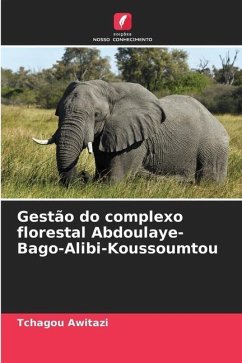 Gestão do complexo florestal Abdoulaye-Bago-Alibi-Koussoumtou - Awitazi, Tchagou