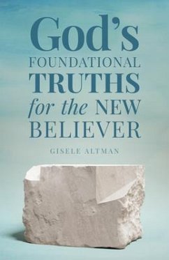 God's Foundational Truths for the New Believer (eBook, ePUB) - Altman, Gisele