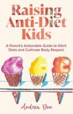 Raising Anti-Diet Kids (eBook, ePUB)
