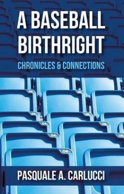 A Baseball Birthright (eBook, ePUB) - Carlucci, Pasquale A Baseball Birthright (eBook, ePUB) - Carlucci, Pasquale