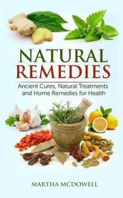 Cover Natural Remedies - Ancient Cures, Natural Treatments and Home Remedies for Health (eBook, ePUB)