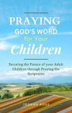 PRAYING GOD'S WORD FOR YOUR CHILDREN (eBook, ePUB)