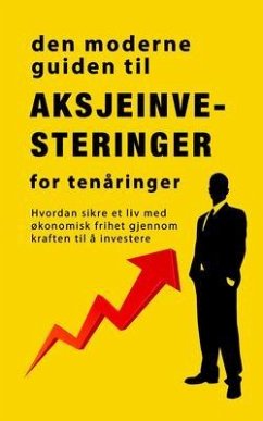 Veiledningen til aksjemarkedsinvestering for tenåringer (eBook, ePUB) - John, Alan