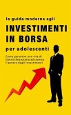 La guida agli investimenti in borsa per adolescenti (eBook, ePUB)