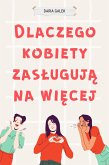 Dlaczego Kobiety Zasluguja na Wiecej (eBook, ePUB) Dlaczego Kobiety Zasluguja na Wiecej (eBook, ePUB)