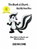 The Skunk at Church . . . Has His Own Pew (eBook, ePUB)