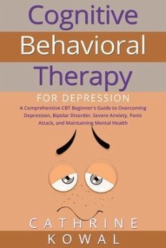 Cognitive Behavioral Therapy for Depression (eBook, ePUB) - Kowal, Cathrine