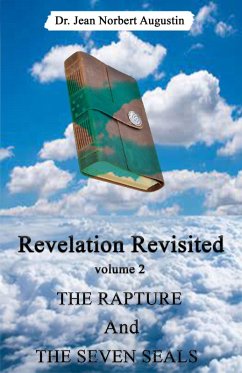 Revelation Revisited: The Rapture and The Seven Seals (eBook, ePUB) - Augustin, Jean Norbert