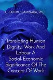 Translating Human Dignity, Work And Labour A Social-Economic Significance Of The Concept Of Work (eBook, ePUB)