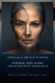 Astragalus: The way to youth - Natural anti-aging strategies with Astragalus (eBook, ePUB)