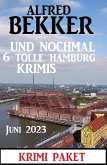 Und nochmal 6 tolle Hamburg Krimis Juni 2023: Krimi Paket (eBook, ePUB)