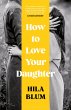 How to Love Your Daughter (eBook, PDF) - Bild 1