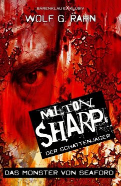 Milton Sharp, der Schattenjäger - Das Monster von Seaford (eBook, ePUB) - Rahn, Wolf G.