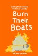 Burn Their Boats: Igniting Unbreakable... - Bild 1