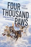 Four Thousand Paws: Caring for the Dogs of the Iditarod: A Veterinarian's Story (eBook, ePUB)
