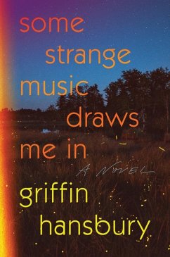 Some Strange Music Draws Me In: A Novel (eBook, ePUB) - Hansbury, Griffin