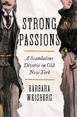 Strong Passions: A Scandalous Divorce in Old New York (eBook, ePUB)