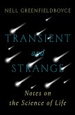 Transient and Strange: Notes on the Science of Life (eBook, ePUB)