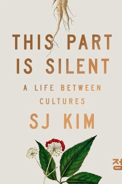 This Part Is Silent: A Life Between Cultures (eBook, ePUB) - Kim, Sj