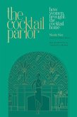 The Cocktail Parlor: How Women Brought the Cocktail Home (eBook, ePUB)