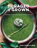 Foraged & Grown: Healing, Magical Recipes for Every Season (eBook, ePUB)