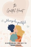 The Grateful Heart: Discovering the Key to Inner Peace (eBook, ePUB)