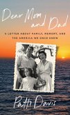 Dear Mom and Dad: A Letter About Family, Memory, and the America We Once Knew (eBook, ePUB)