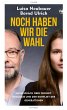 Noch haben wir die Wahl  ... - Bild 1