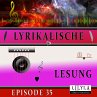 Lyrikalische Lesung Episode 35... - Bild 1