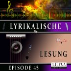 Lyrikalische Lesung Episode 45 (MP3-Download)
