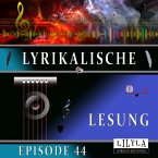 Lyrikalische Lesung Episode 44 (MP3-Download)