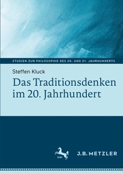 Das Traditionsdenken im 20. Jahrhundert - Kluck, Steffen