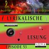 Lyrikalische Lesung Episode 53... - Bild 1