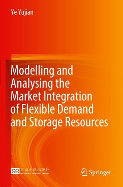 Modelling and Analysing the Market Integration of Flexible Demand and Storage Resources - Yujian, Ye