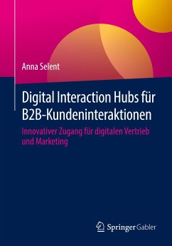 Digital Interaction Hubs für B2B-Kundeninteraktionen - Selent, Anna