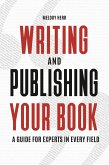 Writing and Publishing Your Book (eBook, ePUB) Writing and Publishing Your Book (eBook, ePUB)