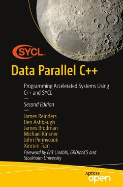 Data Parallel C++ - Reinders, James;Ashbaugh, Ben;Brodman, James