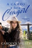 A Cameo for a Cowgirl (Three Creek Ranch) (eBook, ePUB) A Cameo for a Cowgirl (Three Creek Ranch) (eBook, ePUB)