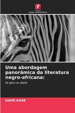 Uma abordagem panorâmica da literatura negro-africana: - Kane, Dame