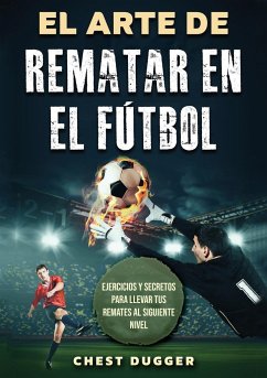 El Arte de Rematar en el Fútbol - Dugger, Chest