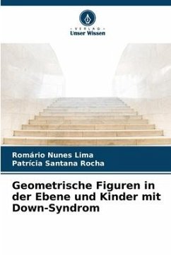 Geometrische Figuren in der Ebene und Kinder mit Down-Syndrom - Nunes Lima, Romário;Santana Rocha, Patrícia