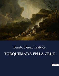 TORQUEMADA EN LA CRUZ - Galdós, Benito Pérez