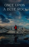 Once Upon A Blue Rock