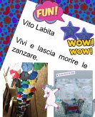 Vivi e lascia morire le zanzare (eBook, ePUB)