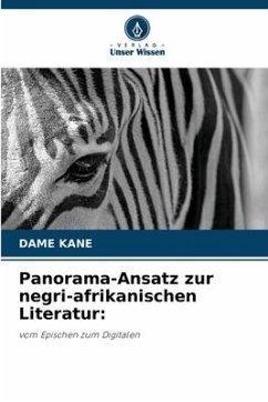 Panorama-Ansatz zur negri-afrikanischen Literatur: - Kane, Dame