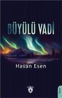 Büyülü Vadi - Esen, Hasan