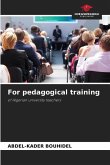 For pedagogical training