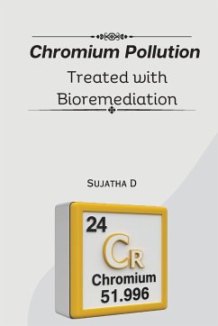 Chromium pollution treated with bioremediation - D, Sujatha