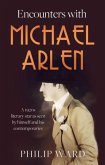 Encounters with Michael Arlen Encounters with Michael Arlen