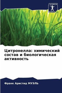 Citronella: himicheskij sostaw i biologicheskaq aktiwnost' - MUJeL', Frank Aristid